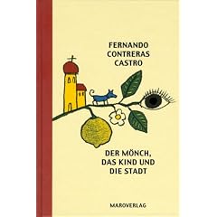 Der M�nch, das Kind und die Stadt: Roman aus Costa Rica