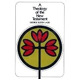 A Theology of the New Testament (0802834434) by Ladd, George Eldon