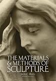 The Materials and Methods of Sculpture (Dover Art Instruction)