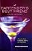 The Bartender's Best Friend: A Complete Guide to Cocktails, Martinis, and Mixed Drinks