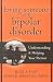 Search : Loving Someone with Bipolar Disorder: Understanding & Helping Your Partner [LOVING SOMEONE W/BIPOLAR DISOR]