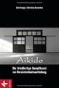Aikido - Die friedfertige Kampfkunst zur Persönlichkeitsentfaltung