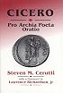 Pro Archia Poeta Oratio: A Structural Analysis of the Speech and Companion to the Commentary