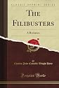 The Filibusters: A Romance (Classic Reprint)
