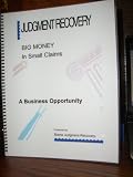 Judgment Recovery. Big Money in Small Claims. A Business Opportunity.2 Floppy Disc.