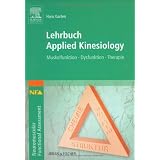 Lehrbuch Applied Kinesiology: Muskelfunktion - Dysfunktion - Therapievon "Hans Garten"