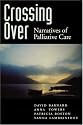 Crossing Over: Narratives of Palliative Care