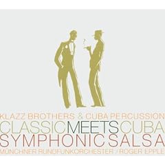 Classic Meets Cuba: Symphonic Salsa
