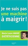 Je ne suis pas une machine � maigrir !