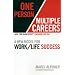 One Person/Multiple Careers: A New Model for Work/Life Success