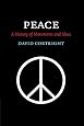 Peace: A History of Movements and Ideas