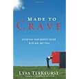 Made to Crave: Satisfying Your Deepest Desire with God, Not Food