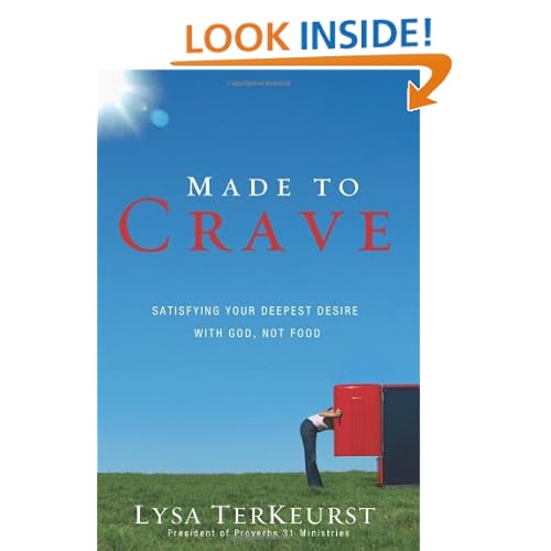 Made to Crave: Satisfying Your Deepest Desire with God, Not Food