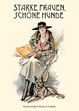 Produkt-Bild: Starke Frauen, sch&ouml;ne Hunde - Ein Postkartenbuch mit 14 artigen Postkarten zum Herausl&ouml;sen: Postkartenbuch f&uuml;r beste Freunde