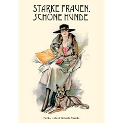 Starke Frauen, sch�ne Hunde - Ein Postkartenbuch mit 14 artigen Postkarten zum Herausl�sen: Postkartenbuch f�r beste Freunde