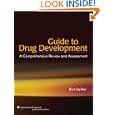 Guide to Drug Development: A Comprehensive Review and Assessment by Bert Spilker