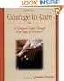 Courage to Care: A Caregiver's Guide Through Each Stage of Alzheimer's