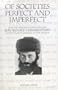 Of Societies Perfect and Imperfect: Selected Readings from Eyn Ayah, Rav Kook's Commentary to Eyn Yaakov Legends of the Talmud