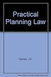 Practical planning law : a handbook for planners, architects and surveyors