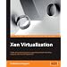 Xen Virtualization: A Practical Handbook