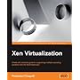 Xen Virtualization: A Practical Handbook