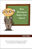 How Movement Makes You Smart