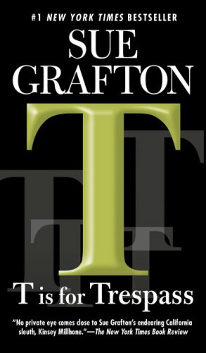 T is for Trespass (Kinsey Millhone Mysteries)