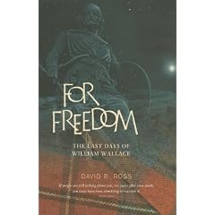 For Freedom: The Last Days of William Wallace
