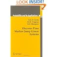 Discrete-Time Markov Jump Linear Systems (Probability and its Applications) by O.L.V. Costa, M.D. Fragoso, and R.P. Marques