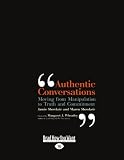 Authentic Conversations: Moving from Manipulating to Truth and Commitment
