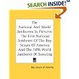 The National And World Jamborees In Pictures: The First National Jamboree Of The Boy Scouts Of America And The Fifth... by  Boy Scouts of America