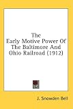 The Early Motive Power of the Baltimore and Ohio Railroad (1912)