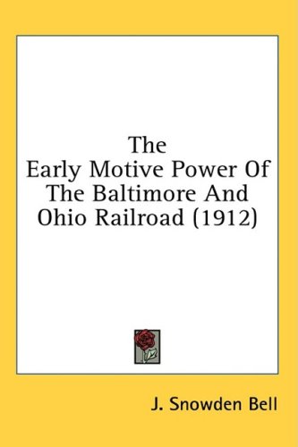 The Early Motive Power Of The Baltimore And Ohio Railroad (1912)