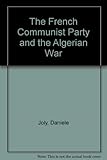 The French Communist Party and the Algerian War