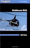 Robinson R22: A Pilots Guide (ASA Reference Books)