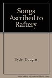 Abhráin atá leagtha ar an Reachtúire = Songs ascribed to Raftery : being the fifth chapter of 'The Songs of Connacht'