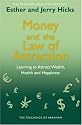 Money and the Law of Attraction: Learning to Attract Wealth, Health and Happiness