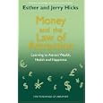 Money and the Law of Attraction: Learning to Attract Wealth, Health and Happiness