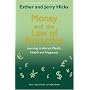 Money and the Law of Attraction: Learning to Attract Wealth, Health and Happiness