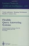 Flexible Query Answering Systems : third international conference, FQAS '98, Roskilde, Denmark, May 13-15, 1998 : proceedings