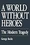 A World Without Heroes