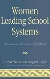 Women Leading School Systems: Uncommon Roads to Fulfillment