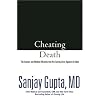Cheating Death: The Doctors and Medical Miracles that Are Saving Lives Against All Odds