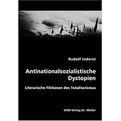 Antinationalsozialistische Dystopien: Literarische Fiktionen des Totalitarismus