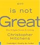 God Is Not Great: How Religion Poisons Everything