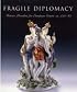 Fragile Diplomacy: Meissen Porcelain for European Courts (Bard Graduate Centre for Studies in the Decorative Arts, Design & Culture)