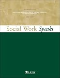 Social Work Speaks: Nasw Policy Statements, 2006-2009