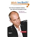 Sie wollen keinen Erfolg - Sie wollen gl�cklich sein! 1: Der Weg zum Gl�cksdurchbruch
