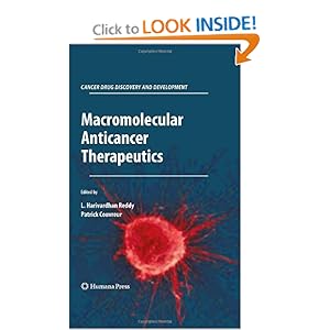 Macromolecular Anticancer Therapeutics (Cancer Drug Discovery and Development) L. Harivardhan Reddy and Patrick Couvreur
