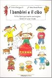 I bambini e il cibo. Libro pop-up
